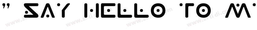 “ Say hello to my li字体转换